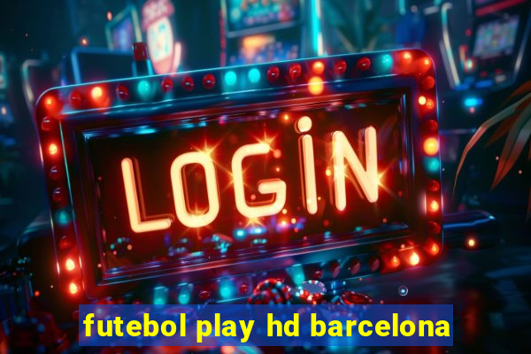 futebol play hd barcelona